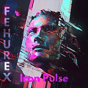 Fehurex, Michael Casella – Iron Pulse