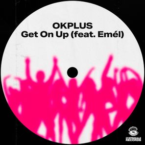OKPLUS, Emél – Get On Up