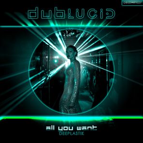 Deeplastik – All You Want
