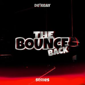 Trixx, De’KeaY – The Bounce Back Series