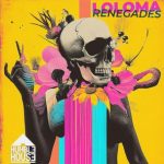 Loloma – Renegades