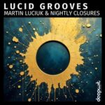 Martin Luciuk, Nightly Closures – Lucid Grooves