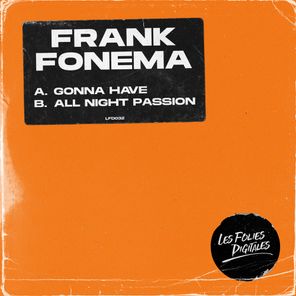 Frank Fonema – Gonna Have /All Night Passion