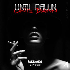 Mylod, MiDilandj – Until Dawn