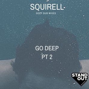 Squirell – Go Deep Part 2