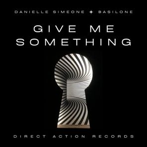 Danielle Simeone, Basilone – Give Me Something