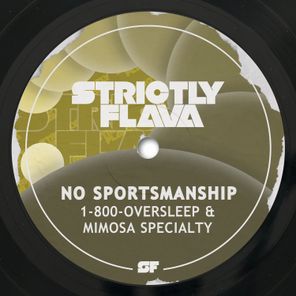 No Sportsmanship – Mimosa Specialty & 1-800-Oversleep