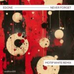 EdOne, Motip White – Never Forget (Motip White Remix)