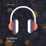 Dj SHocK – I Feel Love
