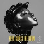Nelson X, ADDFX – Here Comes the Boom