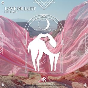 Cafe De Anatolia, Late Dials – Love or Lust