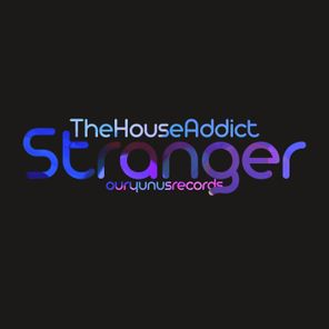 TheHouseAddict – Stranger