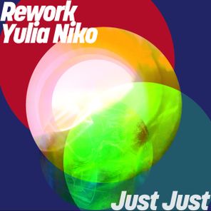 Yulia Niko, Rework – Just Just