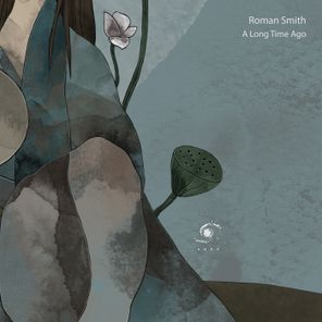 Roman Smith – A Long Time Ago
