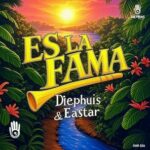 Eastar, Diephuis – Es La Fama