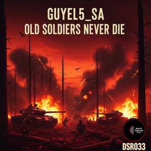 Guyel5-Sa – Old Soldiers Never Die