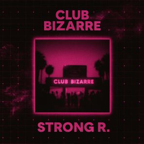 Strong R. – Club Bizarre