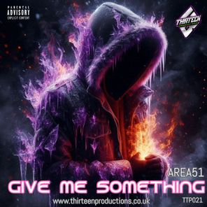 Area51 – Give Me Something