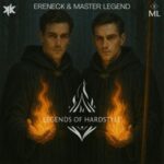 Master Legend, Erick Armas – Legends Of Hardstyle