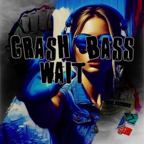 Crash Bass – Wait