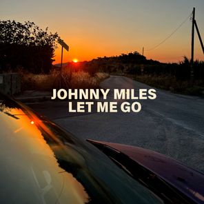 Johnny Miles – Let Me Go