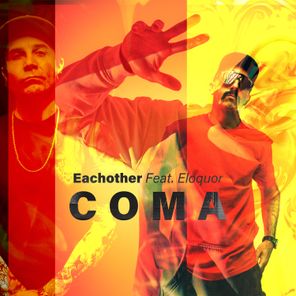 Eachother, Eloquor – Coma