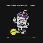 Chris Campos, Ryan Michaels (CA) – Sippin