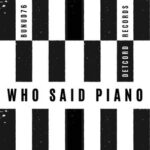 Bunud76 – Who Said Piano