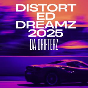 Da Drifterz – Distorted Dreamz 2025