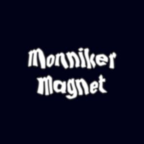 Monniker – Magnet