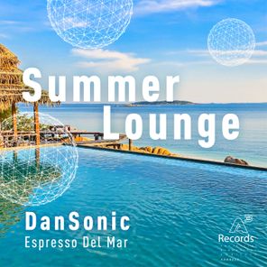Dan Sonic, Espresso Del Mar – Summer Lounge