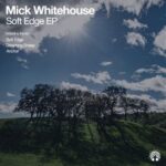 Mick Whitehouse – Soft Edge