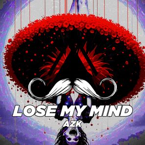 AZK – Lose My Mind