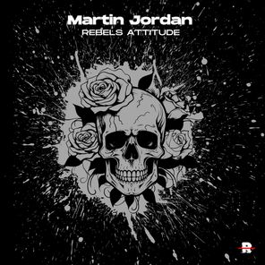 Martin Jordan – Rebels Attitude