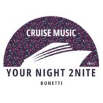 Bonetti – Your Night 2Nite