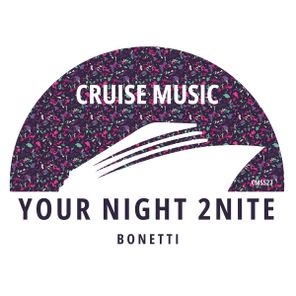 Bonetti – Your Night 2Nite