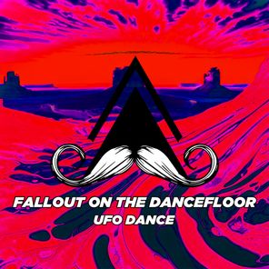 UFO Dance – Fallout on the Dancefloor
