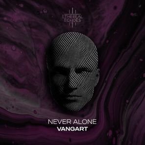 VangArt – Never Alone
