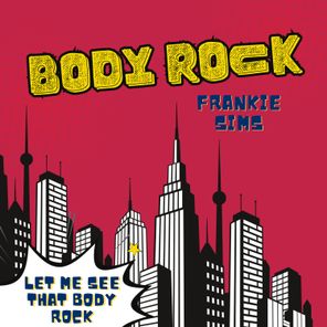 Frankie Sims – Body Rock