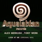 Alex Merkush, Tony Werk – Look at Me