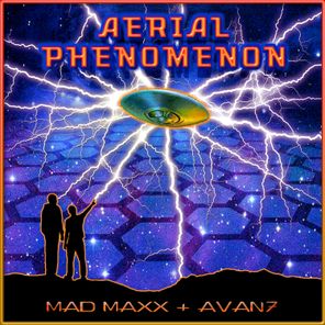 Mad Maxx, Avan7 – Aerial Phenomenon
