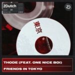 THODE, One Nice Boi – Friends In Tokyo (Feat. One Nice Boi)