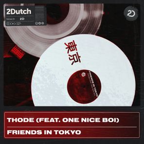 THODE, One Nice Boi – Friends In Tokyo (Feat. One Nice Boi)