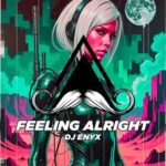 Dj Enyx – Feeling Alright