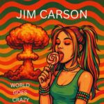 Jim Carson – World Goes Crazy