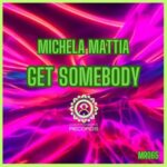 Michela Mattia – Get Somebody