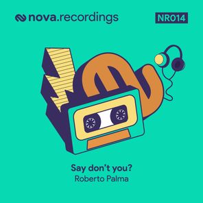 Roberto Palma – Say Don’t You?
