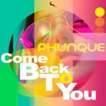 Phunque – Come back to you