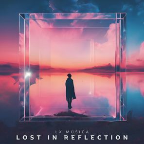 LX Música – Lost in Reflection