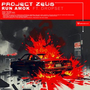 Dropset, Project Zeus – Run Amok